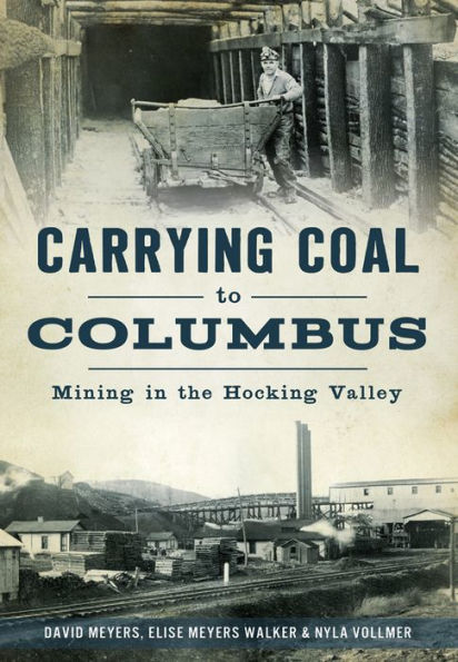 Carrying Coal to Columbus: Mining the Hocking Valley