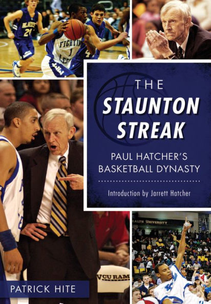The Staunton Streak: Paul Hatcher's Basketball Dynasty