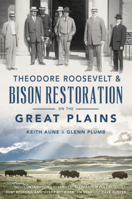Theodore Roosevelt Bison Restoration On The Great Plains By