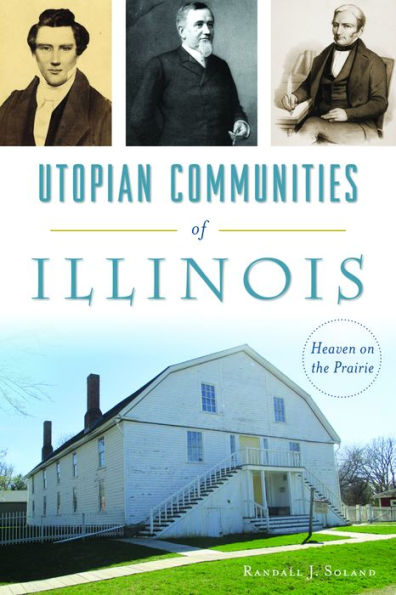 Utopian Communities of Illinois: Heaven on the Prairie