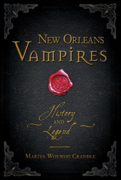 New Orleans Vampires: History and Legend