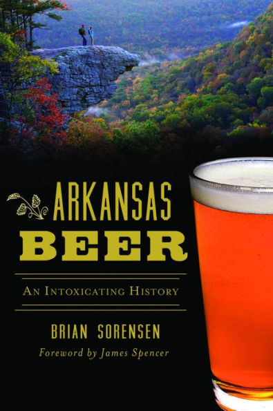 Arkansas Beer: An Intoxicating History