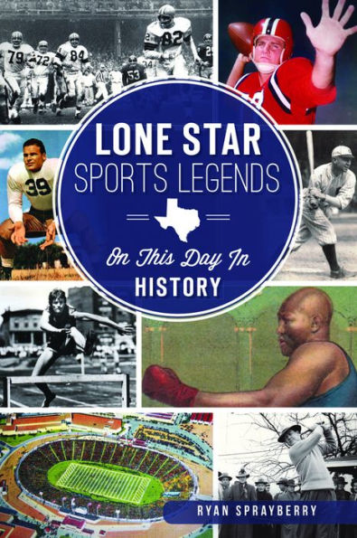 Lone Star Sports Legends: On This Day History