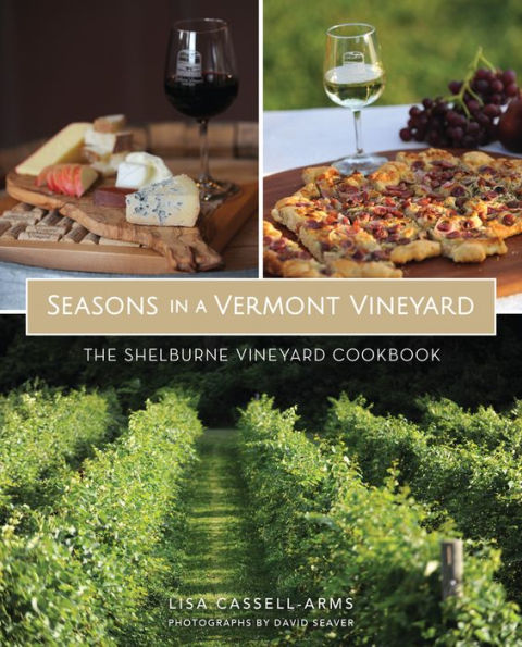 Seasons a Vermont Vineyard: The Shelburne Vineyard Cookbook