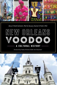 Title: New Orleans Voodoo: A Cultural History, Author: Arcadia Publishing