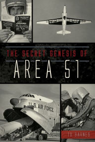 Title: The Secret Genesis of Area 51, Author: TD Barnes