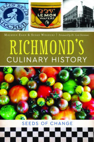 Title: Richmond's Culinary History: Seeds of Change, Author: Arcadia Publishing