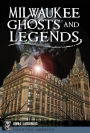 Milwaukee Ghosts and Legends