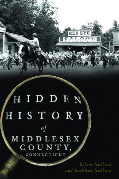 Hidden History of Middlesex County, Connecticut
