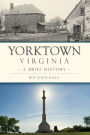 Yorktown, Virginia: A Brief History