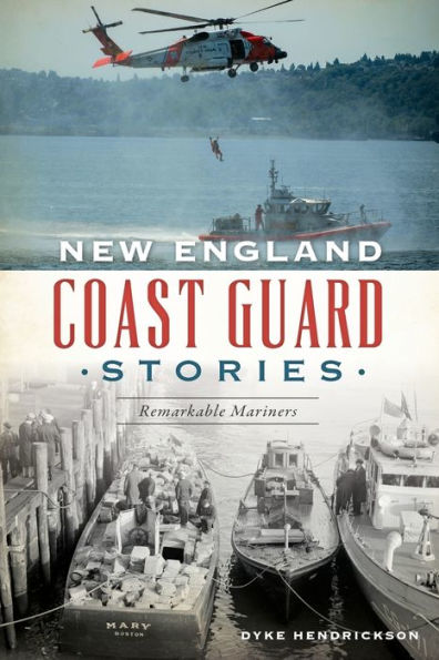 New England Coast Guard Stories: Remarkable Mariners
