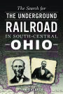 The Search for the Underground Railroad in South-Central Ohio