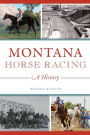 Montana Horse Racing: A History