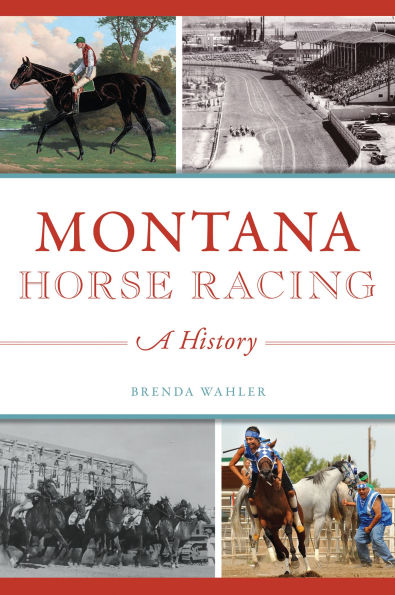 Montana Horse Racing: A History