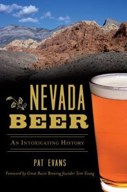 Nevada Beer: An Intoxicating History