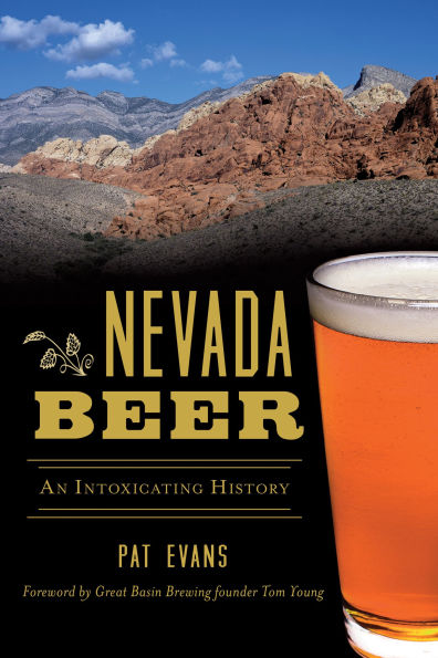 Nevada Beer: An Intoxicating History