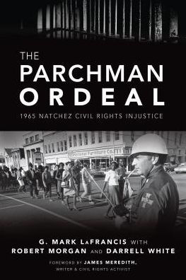 The Parchman Ordeal: 1965 Natchez Civil Rights Injustice