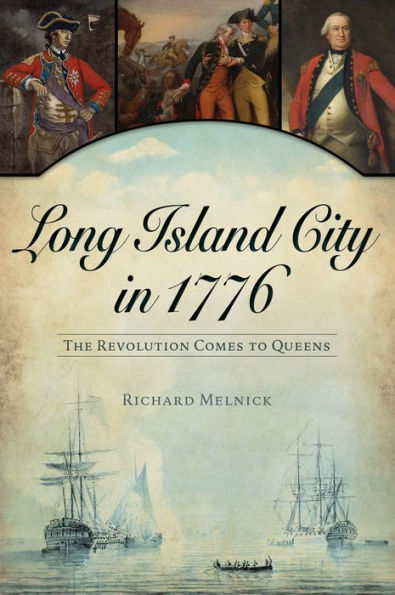 Long Island City 1776: The Revolution Comes to Queens