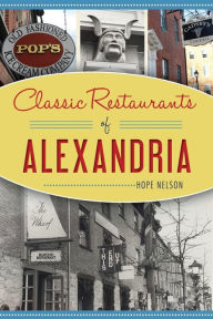 Title: Classic Restaurants of Alexandria, Author: Hope Nelson