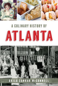 Title: A Culinary History of Atlanta, Author: Arcadia Publishing