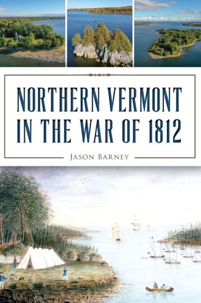 Northern Vermont the War of 1812