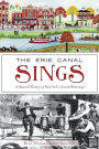 The Erie Canal Sings: A Musical History of New York's Grand Waterway