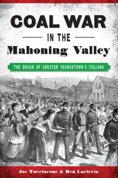 Coal War in the Mahoning Valley: The Origin of Greater Youngstown's Italians