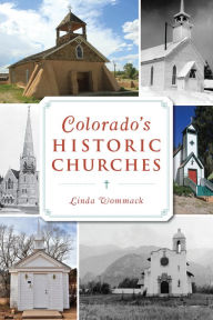 Title: Colorado's Historic Churches, Author: Linda Wommack
