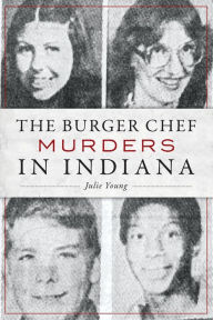 Title: The Burger Chef Murders in Indiana, Author: Julie Young
