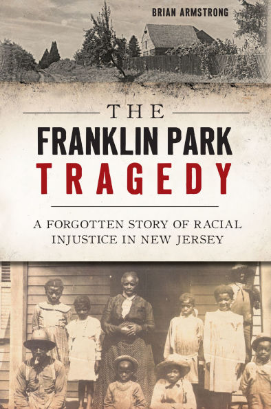 The Franklin Park Tragedy: A Forgotten Story of Racial Injustice New Jersey