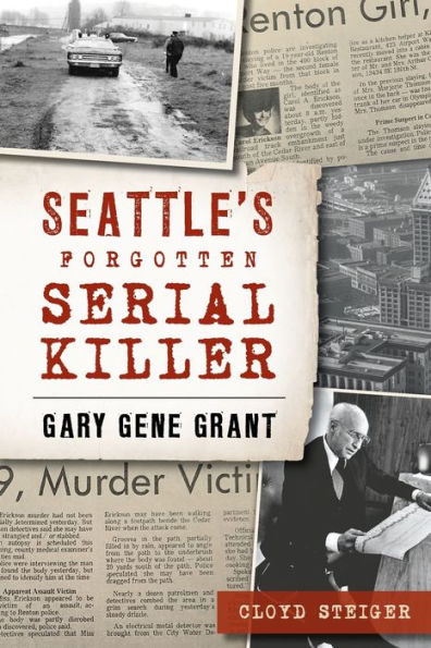 Seattle's Forgotten Serial Killer: Gary Gene Grant