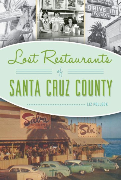 Lost Restaurants of Santa Cruz County