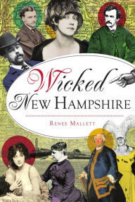 Title: Wicked New Hampshire, Author: Arcadia Publishing