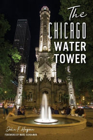Title: The Chicago Water Tower, Author: John F. Hogan