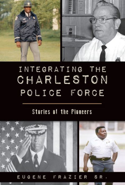 Integrating the Charleston Police Force: Stories of Pioneers