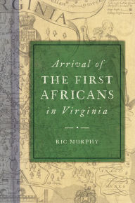 Download ebooks for free forums Arrival of the First Africans in Virginia in English PDB CHM by Ric Murphy