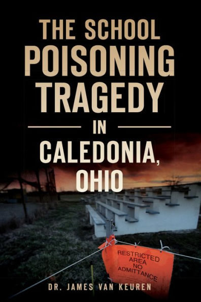 The School Poisoning Tragedy Caledonia, Ohio