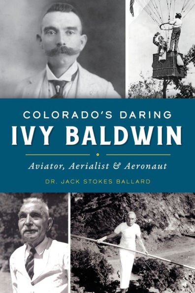 Colorado's Daring Ivy Baldwin: Aviator, Aerialist & Aeronaut