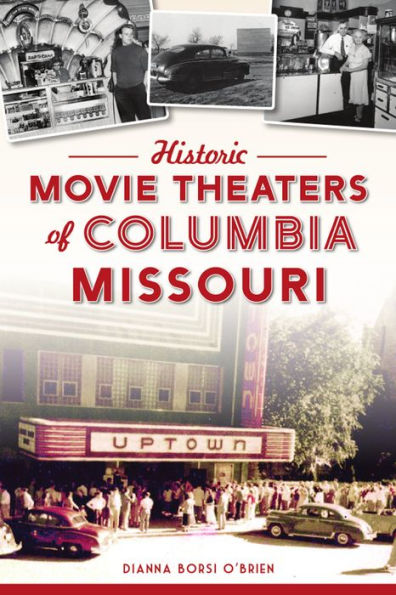 Historic Movie Theaters of Columbia, Missouri