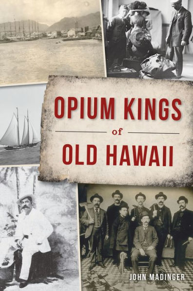 Opium Kings of Old Hawaii