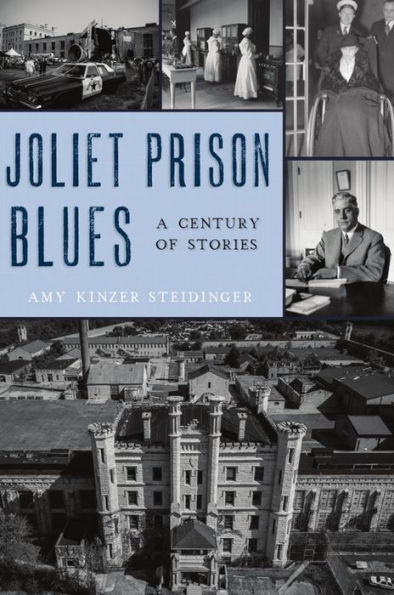 Joliet Prison Blues: A Century of Stories