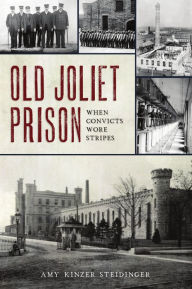 Free downloads for books on tape Old Joliet Prison: When Convicts Wore Stripes