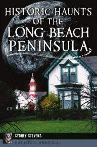 Title: Historic Haunts of the Long Beach Peninsula, Author: Sydney Stevens