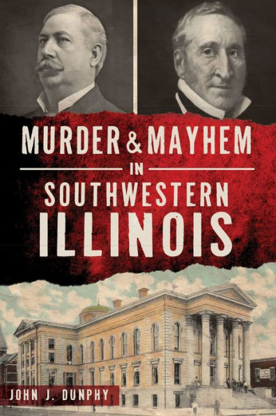 Murder and Mayhem Southwestern Illinois