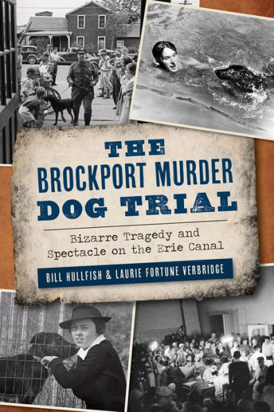 the Brockport Murder Dog Trial: Bizarre Tragedy and Spectacle on Erie Canal