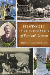 Free download of audio books for mp3 Historic Cemeteries of Portland, Oregon by  in English 9781467148610 ePub iBook PDB