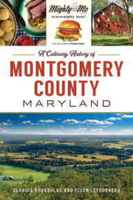 Title: Maryland Culinary History of Montgomery County, Author: Claudia Kousoulas