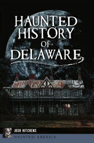 Free ebooks downloads for nook Haunted History of Delaware FB2 CHM by  9781467148825 in English