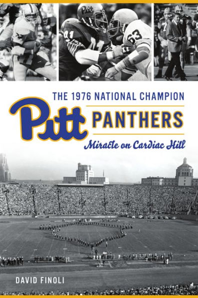 1976 National Champion Pitt Panthers, The: Miracle on Cardiac Hill