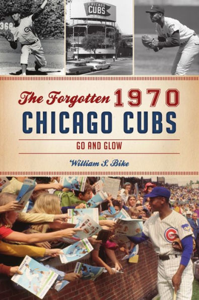 The Forgotten 1970 Chicago Cubs: Go and Glow